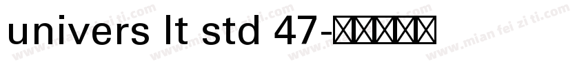 univers lt std 47字体转换